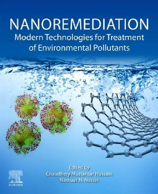 Nanoremediation: Modern Technologies for Treatment of Environmental Pollutants by Chaudhery Mustansar Hussain