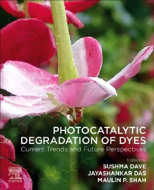 Photocatalytic Degradation of Dyes: Current Trends and Future Perspectives by Sushma Dave
