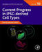 Current Progress in iPSC-derived Cell Types by Alexander Birbrair