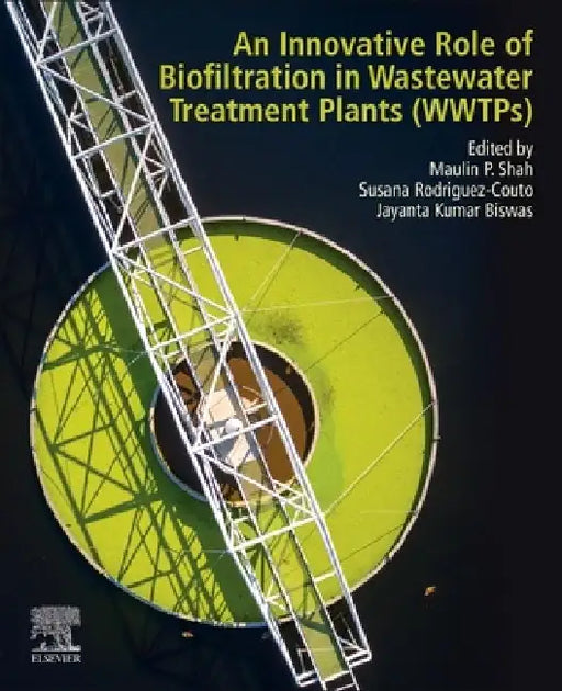 An Innovative Role of Biofiltration in Wastewater Treatment Plants (WWTPs) by Maulin P. Shah
