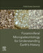 Foraminiferal Micropaleontology for Understanding Earth’s History by Pratul Kumar Saraswati