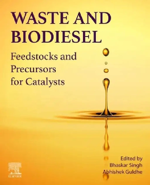 Waste and Biodiesel: Feedstocks and Precursors for Catalysts by Bhaskar Singh