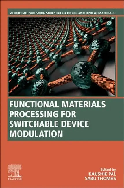 Functional Materials Processing for Switchable Device Modulation by Kaushik Pal