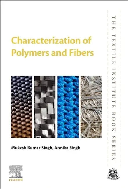 Characterization of Polymers and Fibers by Mukesh Kumar Singh