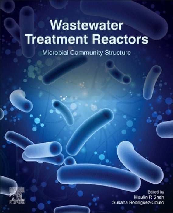 Wastewater Treatment Reactors: Microbial Community Structure by Maulin P. Shah