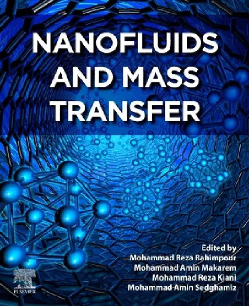 Nanofluids and Mass Transfer by Mohammad Reza Rahimpour