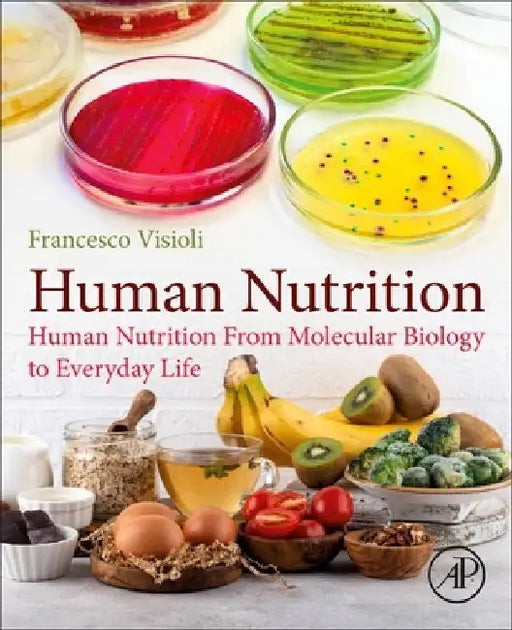 Human Nutrition: From Molecular Biology to Everyday Life by Francesco Visioli