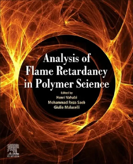 Analysis of Flame Retardancy In Polymer Science by Henri Vahabi