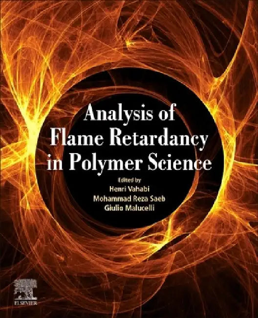 Analysis of Flame Retardancy In Polymer Science by Henri Vahabi