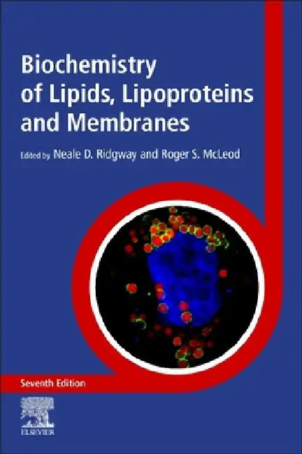 Biochemistry of Lipids, Lipoproteins and Membranes by Neale Ridgway