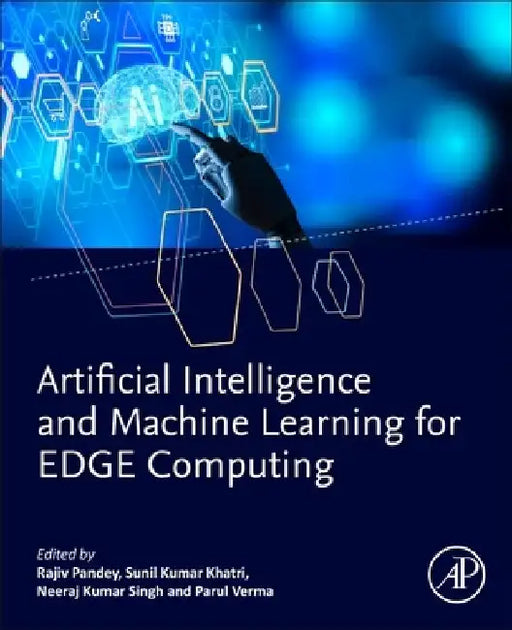Artificial Intelligence and Machine Learning for Edge Computing by Rajiv Pandey