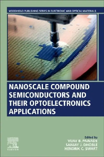 Nanoscale Compound Semiconductors and Their Optoelectronics Applications by Vijay B. Pawade