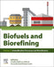 Biofuels and Biorefining: Intensification Processes and Biorefineries by Claudia Gutierrez-Antonio