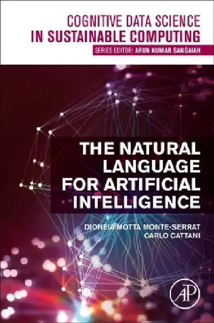 The Natural Language for Artificial Intelligence by Dioneia Motta Monte-Serrat
