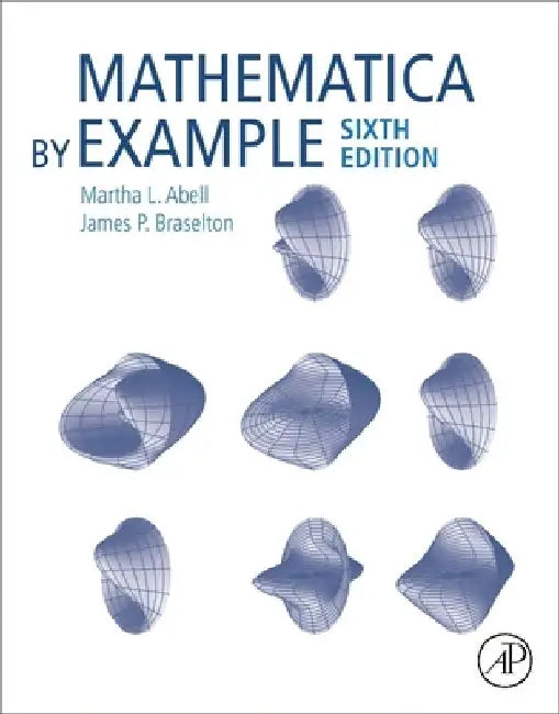 Mathematica by Example by Martha L. Abell