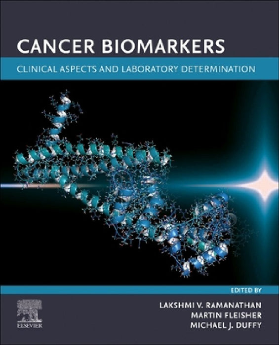 Cancer Biomarkers: Clinical Aspects and Laboratory Determination by Lakshmi V. Ramanathan