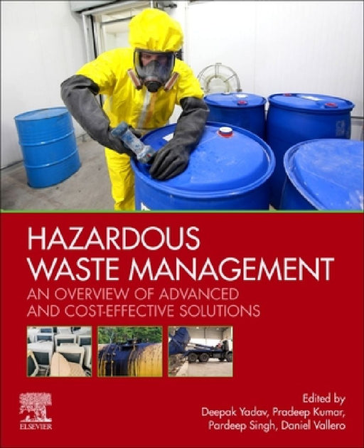 Hazardous Waste Management: An Overview of Advanced and Cost-Effective Solutions by Deepak Kumar Yadav