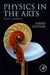 Physics in the Arts by Pupa U. P. a. Gilbert