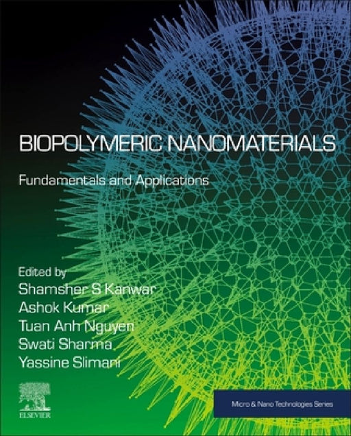 Biopolymeric Nanomaterials: Fundamentals and Applications by Shamsher S. Kanwar
