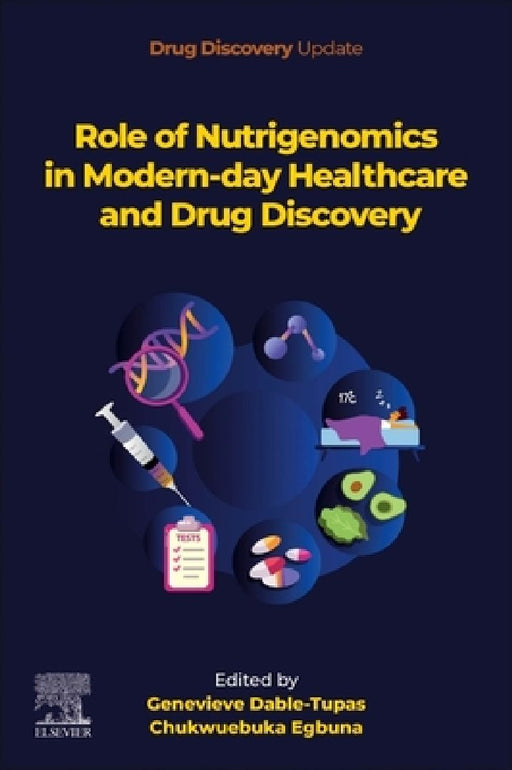 Role of Nutrigenomics in Modern-day Healthcare and Drug Discovery by Genevieve Dable-Tupas
