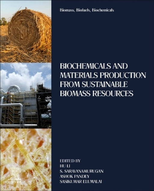 Biomass, Biofuels, Biochemicals: Biochemicals and Materials Production from Sustainable Biomass Resources by Hu Li
