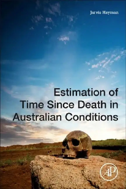 Estimation of Time since Death in Australian Conditions by Jarvis Hayman