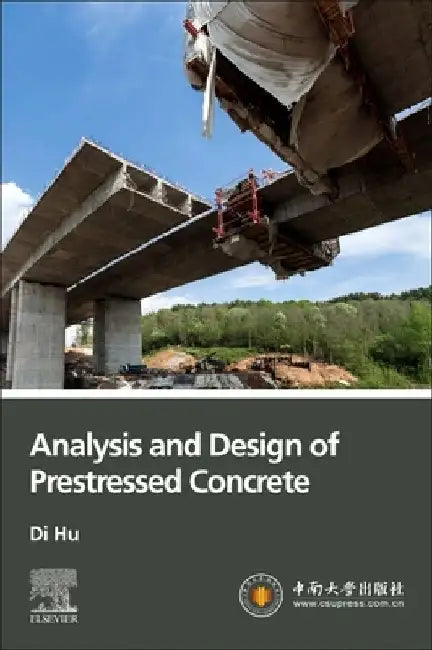 Analysis and Design of Prestressed Concrete by Di Hu
