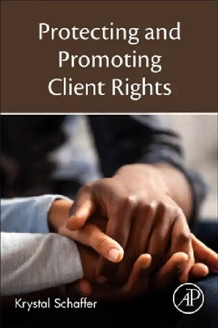 Protecting and Promoting Client Rights by Krystal Schaffer