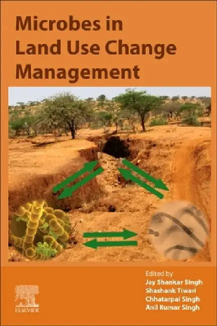 Microbes in Land Use Change Management by Jay Shankar Singh