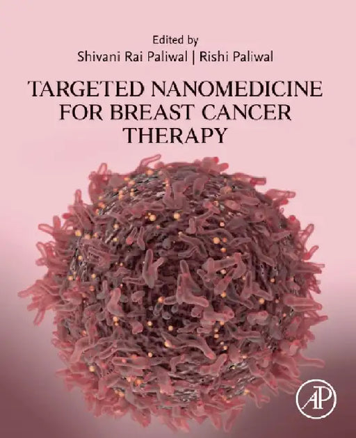 Targeted Nanomedicine for Breast Cancer Therapy by Paliwal , Paliwal