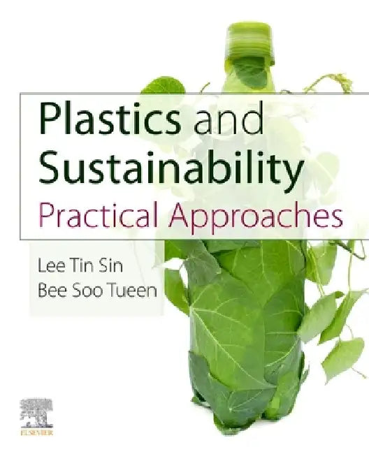 Plastics and Sustainability: Practical Approaches by Lee Tin Sin
