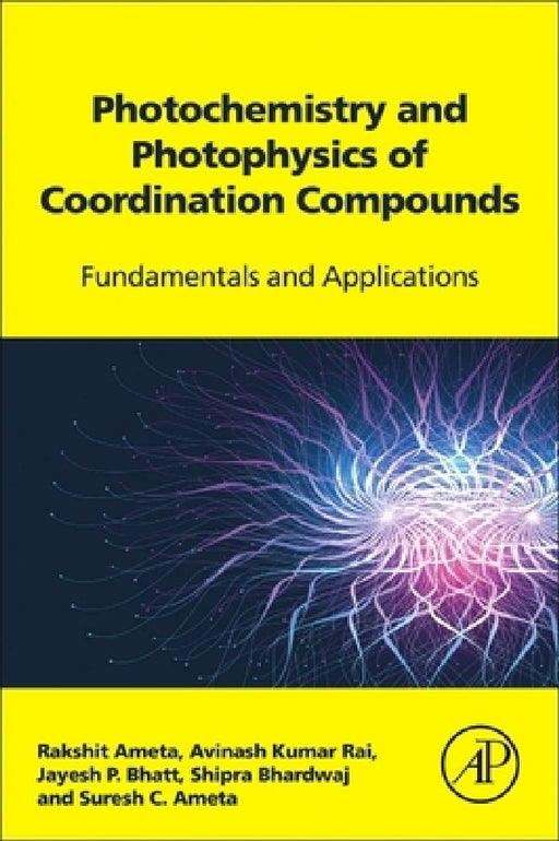 Photochemistry and Photophysics of Coordination Compounds: Fundamentals and Applications by Rakshit Ameta