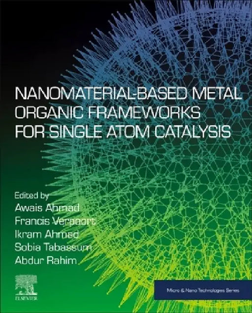 Nanomaterial-Based Metal Organic Frameworks for Single Atom Catalysis by Awais Ahmad