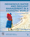 Indigenous Water and Drought Management in a Changing World by Miguel Sioui