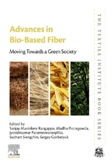 Advances in Bio-Based Fiber: Moving Towards a Green Society by Sanjay Mavinkere Rangappa