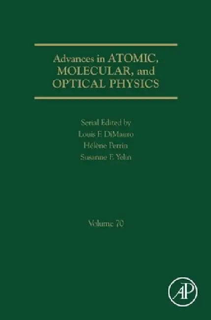 Advances in Atomic, Molecular, and Optical Physics by Susanne Yelin