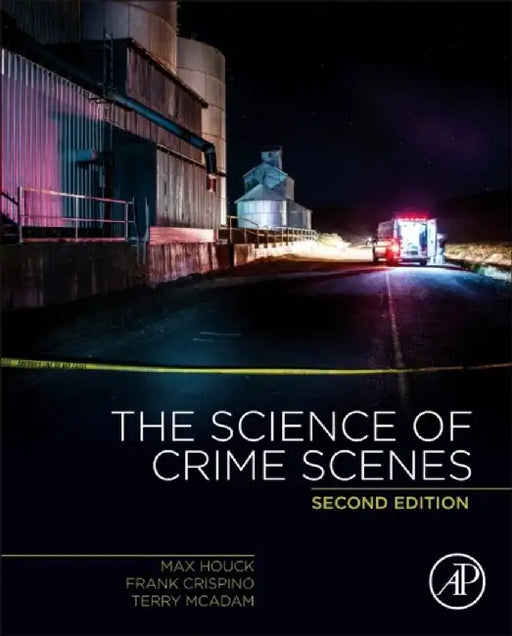 The Science of Crime Scenes by Max M. Houck