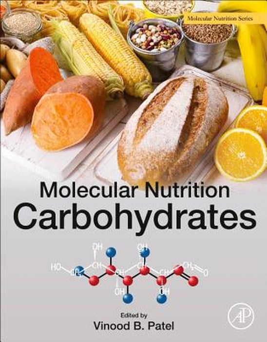 Molecular Nutrition: Carbohydrates by Patel Vinood