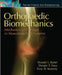 Orthopaedic Biomechanics: Mechanics and Design in Musculoskeletal Systems by Donald Bartel, Dwight Davy, Tony Keaveny
