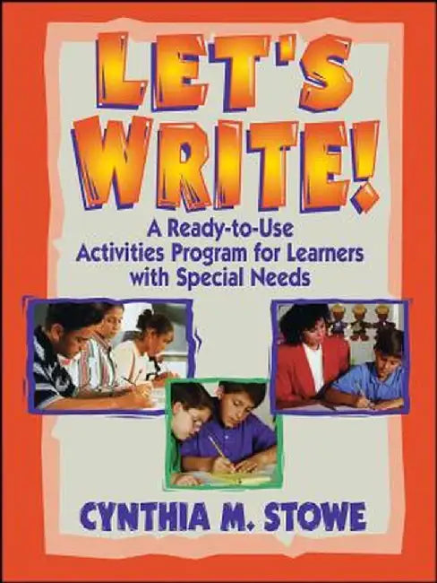 Let's Write!: A Ready-To-Use Activities Program for Learners with Special Needs by Cynthia M. Stowe