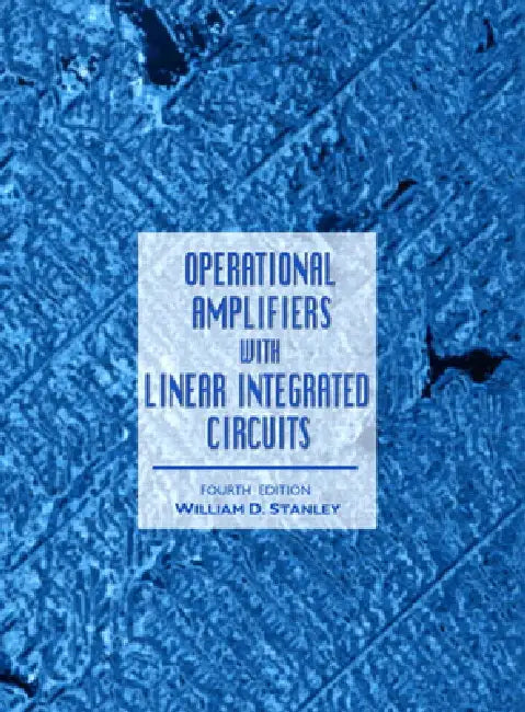 Operational Amplifiers with Linear Integrated Circuits by William Stanley