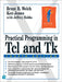 Practical Programming in TCL and TK by Brent Welch, Ken Jones