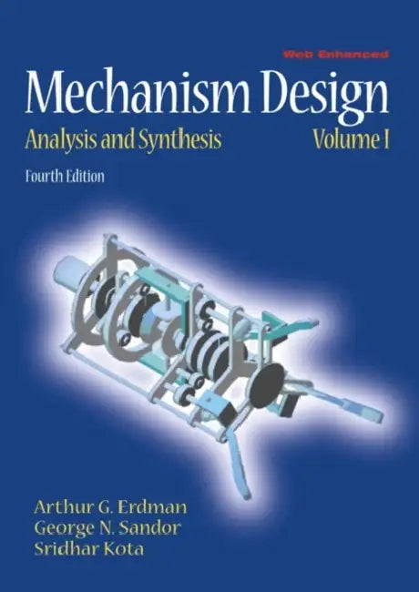 Mechanism Design: Analysis and Synthesis by Arthur Erdman, George Sandor, Sridhar Kota