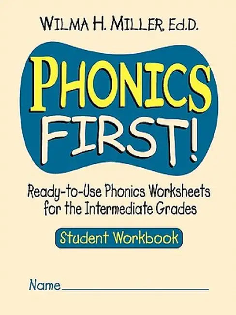 Phonics First!: Ready-To-Use Phonics Worksheets for the Intermediate Grades by Wilma H. Miller