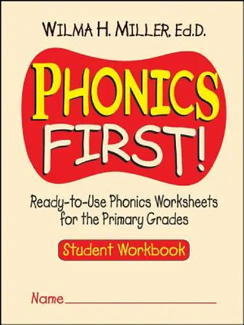 Phonics First!: Ready-To-Use Phonics Worksheets for the Primary Grades by Wilma H. Miller