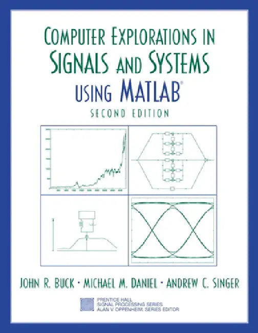 Computer Explorations in Signals and Systems Using MATLAB by John Buck, Michael Daniel, Andrew Singer