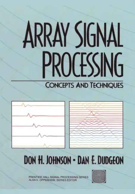 Array Signal Processing: Concepts and Techniques by Don H. Johnson, Dan E. Dugeon