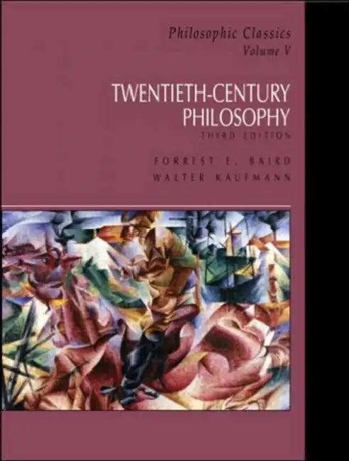 Philosophic Classics: 20th-Century Philosophy by Baird Forrest