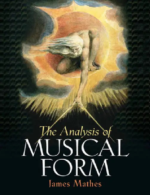 The Analysis of Musical Form by James Mathes