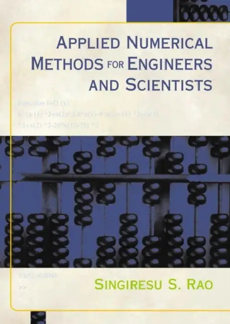 Applied Numerical Methods for Engineers and Scientists by Singiresu Rao